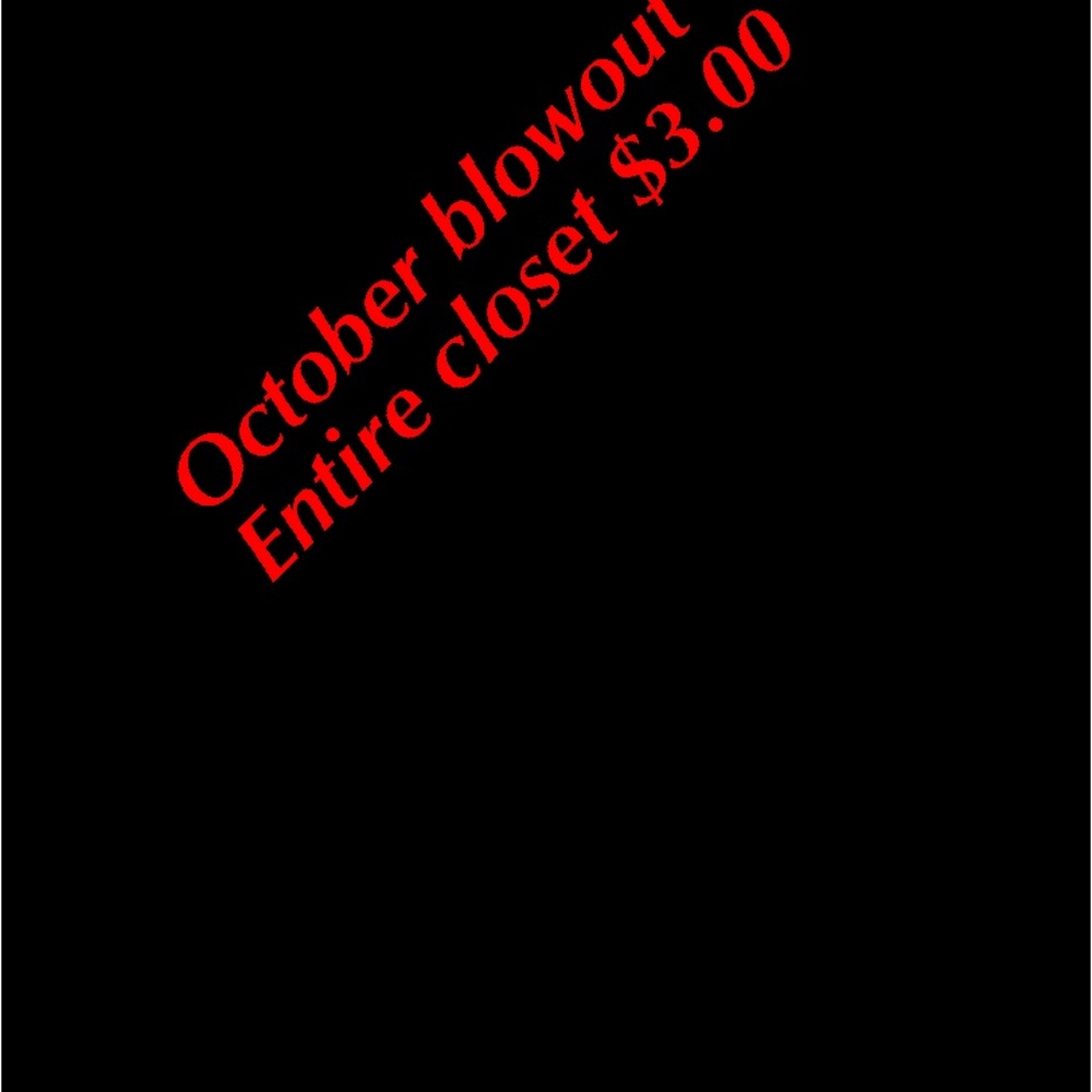 Blow out sale